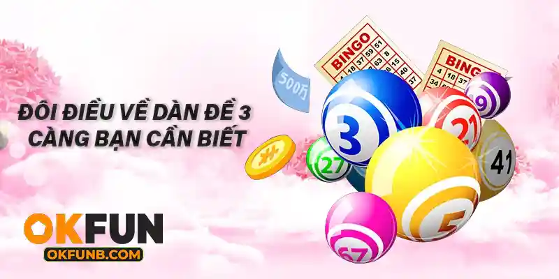 ĐÔI ĐIỀU VỀ DÀN ĐỀ 3 CÀNG BẠN CẦN BIẾT