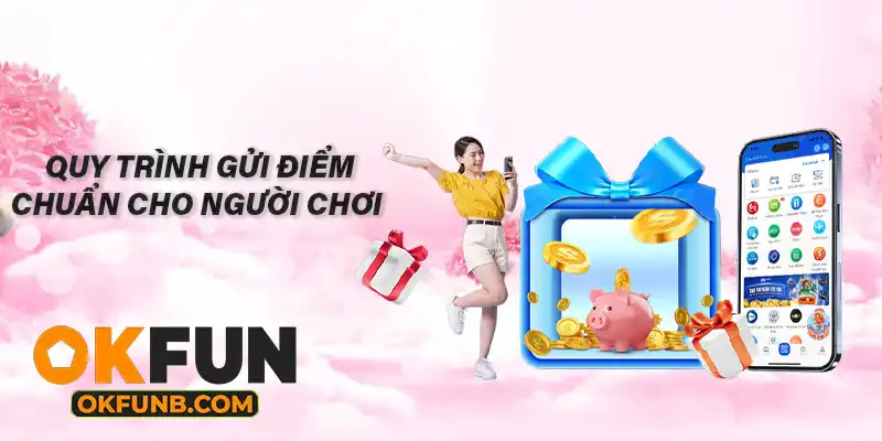 QUY TRÌNH GỬI ĐIỂM CHUẨN CHO NGƯỜI CHƠI